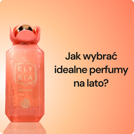 Jak wybrać idealne perfumy arabskie na lato?